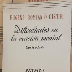 Libros de segunda mano: DIFICULTADES EN LA ORACIÓN MENTAL. E. BOYLAN, CISTERCIENSE. COLECCIÓN PATMOS, Nº 10. 6ª ED. 1967.