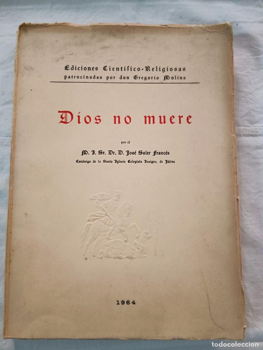 Libros de segunda mano: DIOS NO MUERE - Jose Soler Frances - Foto 1