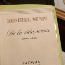 Libros de segunda mano: DE LA VIDA SERENA JACQUES LECLERCQ Y JOSEF PIEPER PATMOS NÚM 24