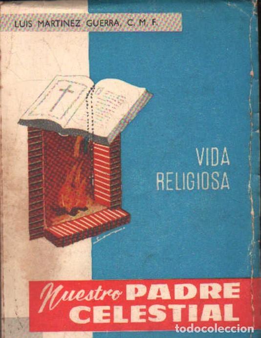 Libros de segunda mano: NUESTRO PADRE CELESTIAL. MARTINEZ GUERRA, LUIS. A-RE-1908 - Foto 1