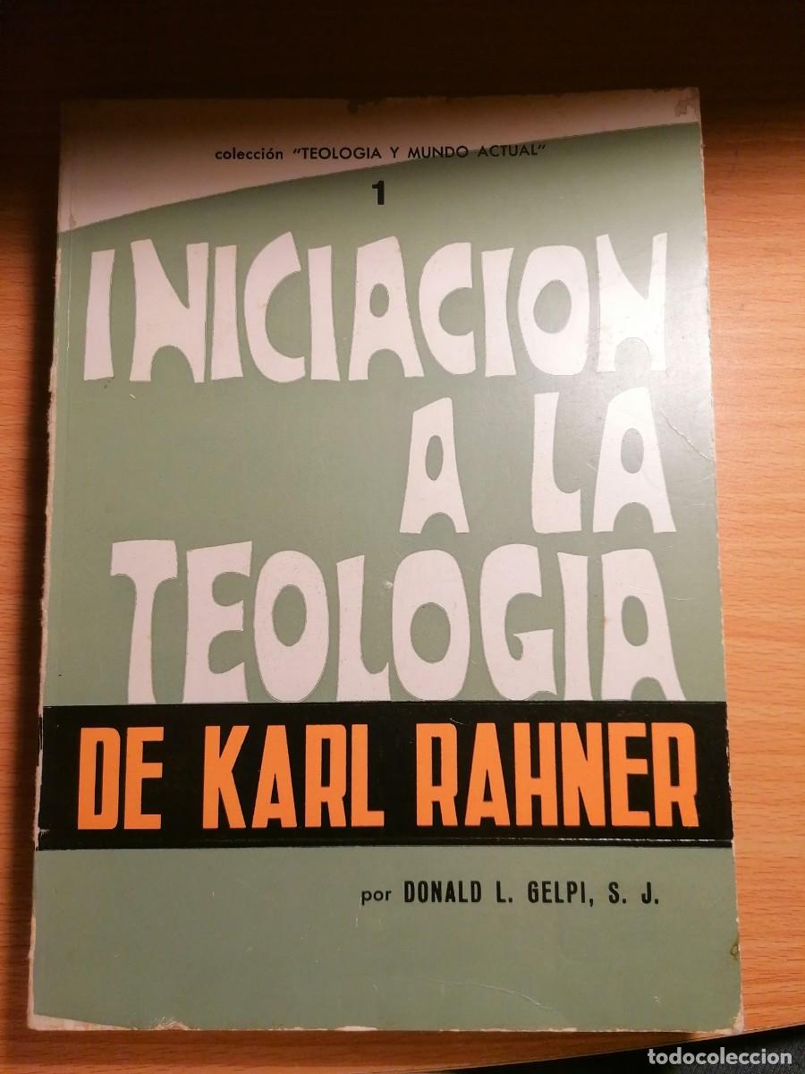 Libri di seconda mano: Iniciaci&oacute;n a la teolog&iacute;a de Karl Rahmer;Donald L.Gelpi;&rdquo;Sal Terrae&rdquo;;1967