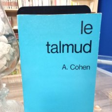 Libros de segunda mano: A. COHEN - LE TALMUD / PAYOTHEQUE 1982 - TRADUCTION DE JACQUES MARTY