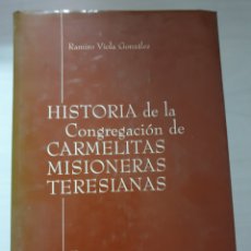 Libros de segunda mano: HISTORIA DE LA CONGREGACIÓN DE LAS CARMELITAS MISIONERAS TERESIANAS. TOMO 2