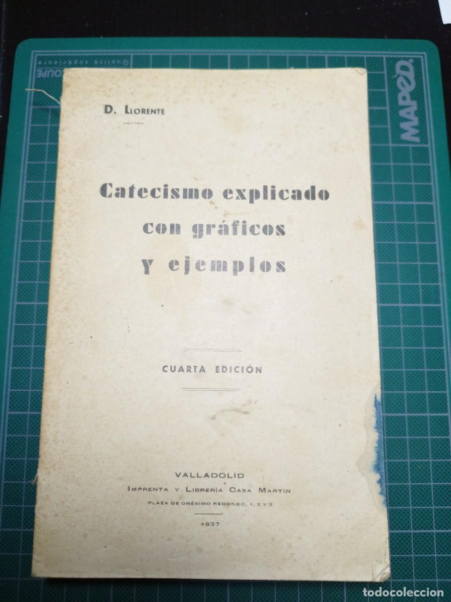 Libros de segunda mano: LIBRO: CATECISMO EXPLICADO CON GRAFICOS Y EJEMPLOS - D. LLORENTE / 1937 (8) - Foto 1