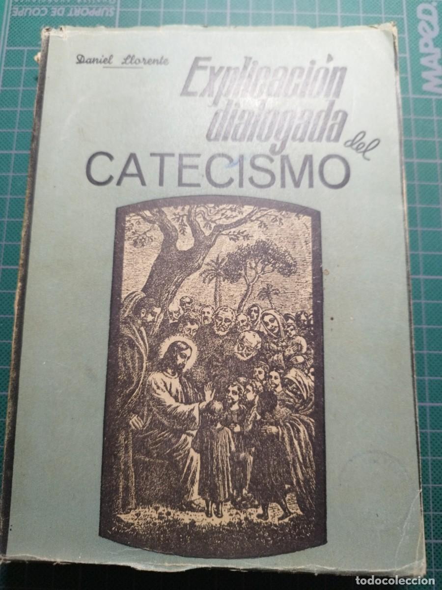Libros de segunda mano: LIBRO: EXPLICACION DIALOGADA DEL CATECISMO - DANIEL LLORENTE / 1945 (8) - Foto 1