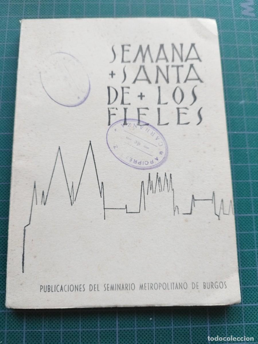 Libros de segunda mano: LIBRO: SEMANA SANTA DE LOS FIELES - JULIO DIEZ DIEZ / BURGOS 1957 (7)