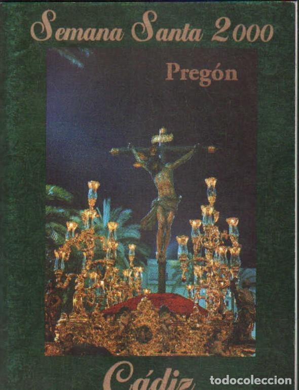 Libros de segunda mano: PREGON DE LA SEMANA SANTA GADITANA 2000. A-SESANTA-3257