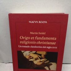 Libros de segunda mano: ORIGO ET FUNDAMENTA RELIGIONIS CHRISTIANAE: UN TRATADO CLANDESTINO DEL SIGLO XVII (1ª EDICIÓN)