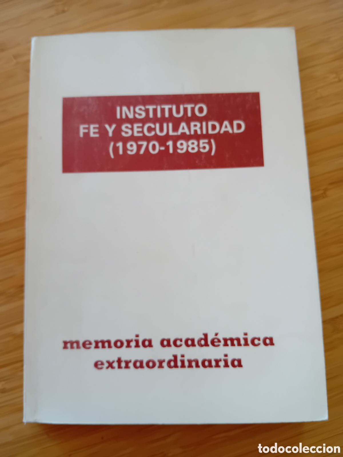 Libros de segunda mano: Instituto fe y secularidad. Memoria acad&eacute;mica extraordinaria (1970-1985) -VVAA