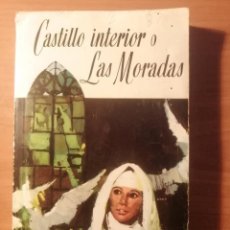 Libros de segunda mano: CASTILLO INTERIOR O LAS MORADAS. SANTA TERESA DE JESÚS