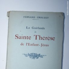 Libros de segunda mano: LA GUIRLANDE DE SAINTE THÉRÉSE DE L'ENFANT-JÉSUS -FERNAND CROUZET - AVIGNON FRANCIA - 1940
