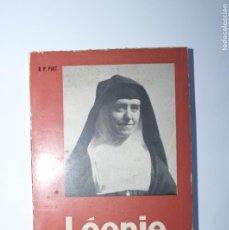 Libros de segunda mano: LÉONIE UNE SCEUR DE SAINTE THÉRÈSE À LA VISITATION - R. P. PIAT - FRANCIA - 1966