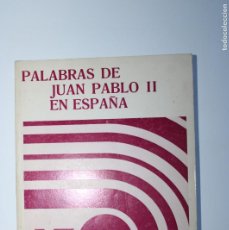 Libros de segunda mano: PALABRAS DE JUAN PABLO II EN ESPAÑA - E. JARDIEL PONCELA - MADRID ESPAÑA - 1982