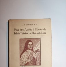 Libros de segunda mano: POUR ÊTRE APÔTRE À L'ÈCOLE DE SAINTE THÉRÈSE DE L'ENFANT-JÉSUS - J.E.LABORDE - FRANCIA - 1928