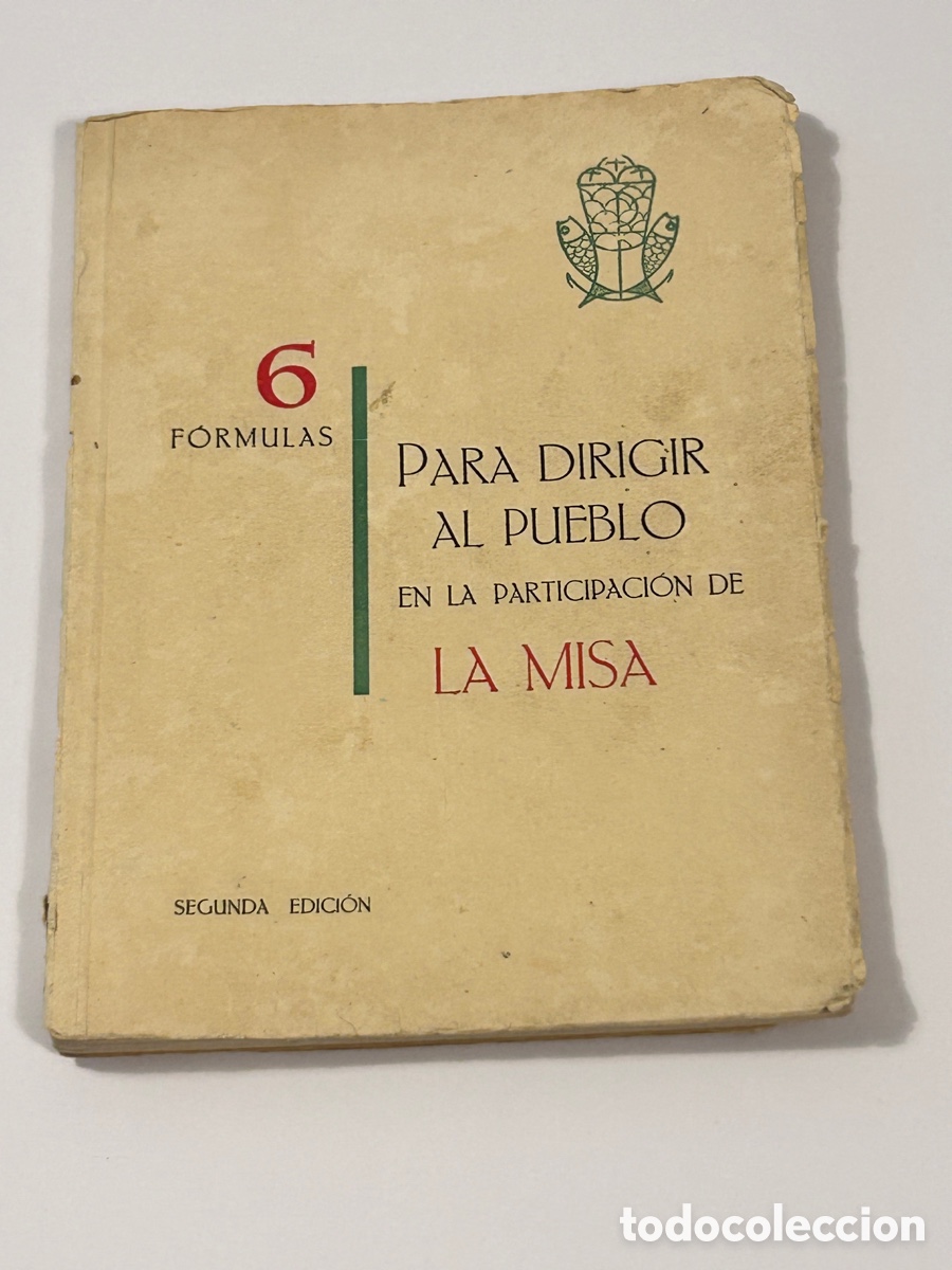 Libros de segunda mano: 6 F&Oacute;RMULAS PARA DIRIGIR AL PUEBLO EN LA PARTICIPACI&Oacute;N DE LA MISA. AP&Eacute;NDICE MUSICAL. VITORIA, 1959.