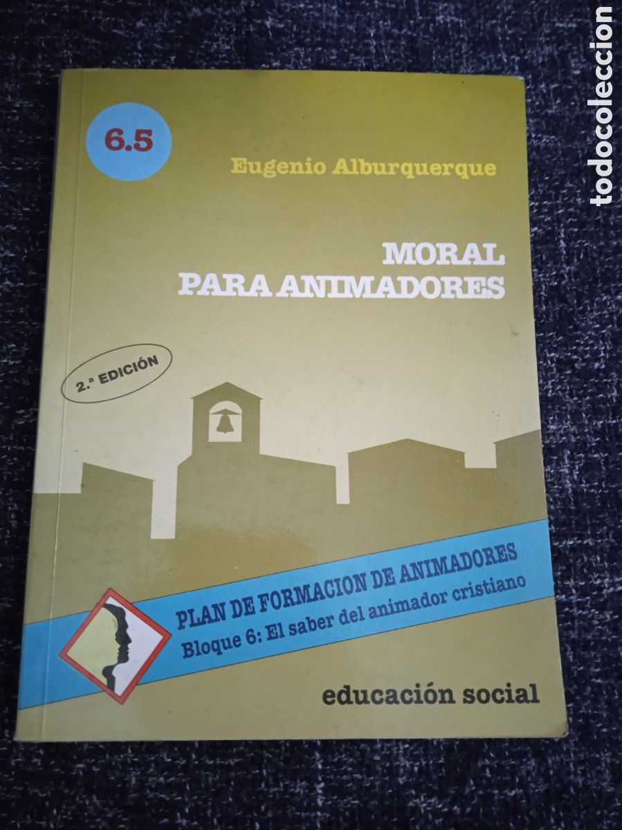 Libri di seconda mano: MORAL PARA ANIMADORES, EL SABER DEL ANIMADOR CRISTIANO / EUGENIO ALBURQUERQUE