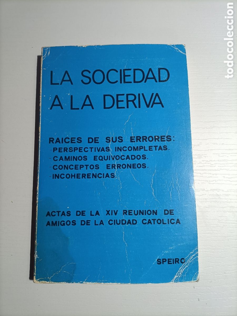 Libros de segunda mano: La sociedad la deriva. Ra&iacute;ces de sus errores. Hasta de la reuni&oacute;n de amigos de la ciudad cat&oacute;lica