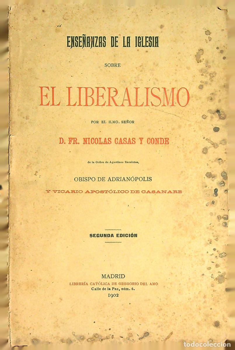 Libros de segunda mano: ENSE&Ntilde;ANZAS DE LA IGLESIA SOBRE EL LIBERALISMO-FR. NICOLAS CASAS Y CONDE - 1902 - MADRID - 2&ordm; EDICI&Oacute;N