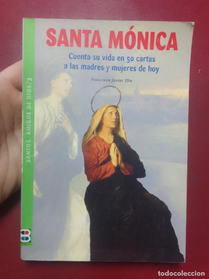 Livres d'occasion: Francisco Javier El&iacute;a: Santa M&oacute;nica cuenta su vida en 50 cartas a las madres y mujeres de hoy