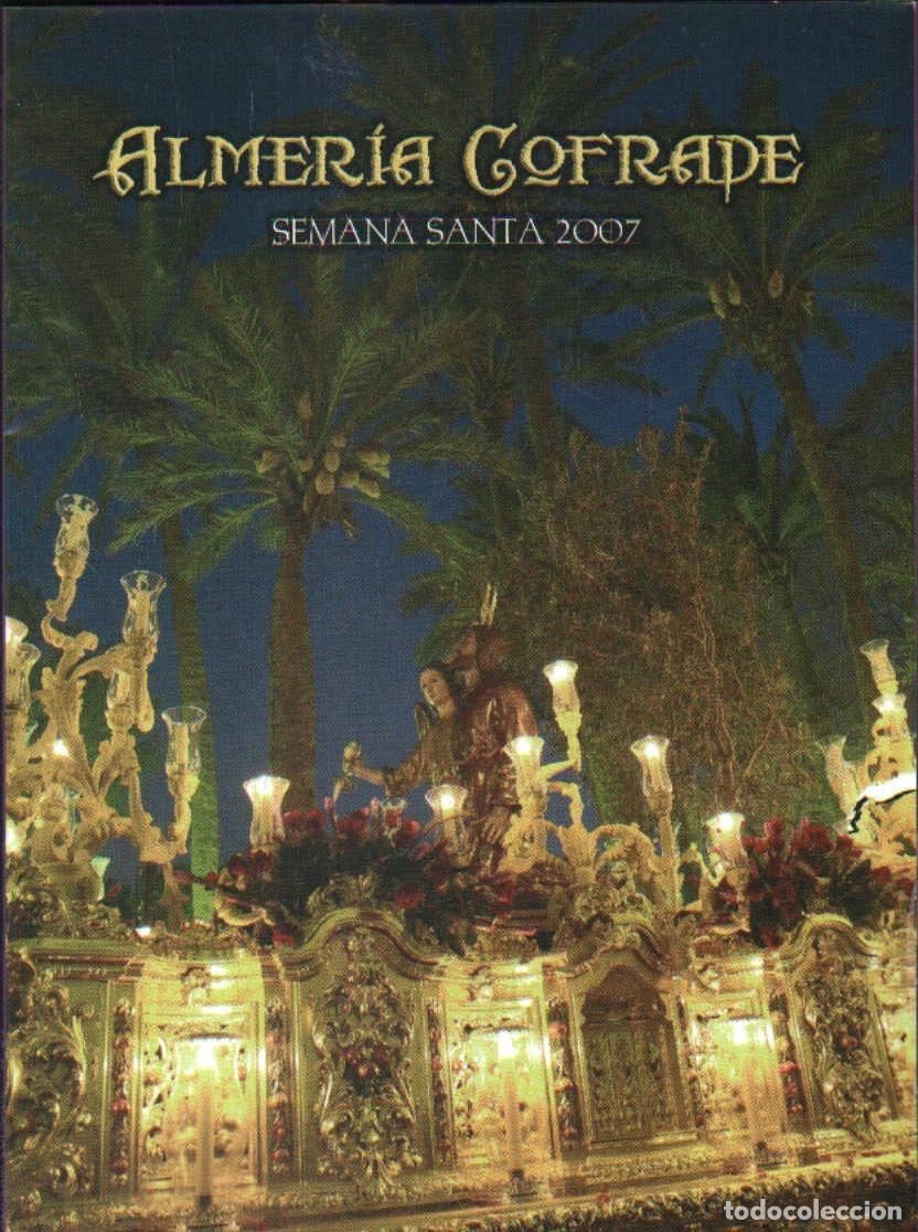 Libros de segunda mano: ALMERIA COFRADE. SEMANA SANTA 2007. A-SESANTA-3367