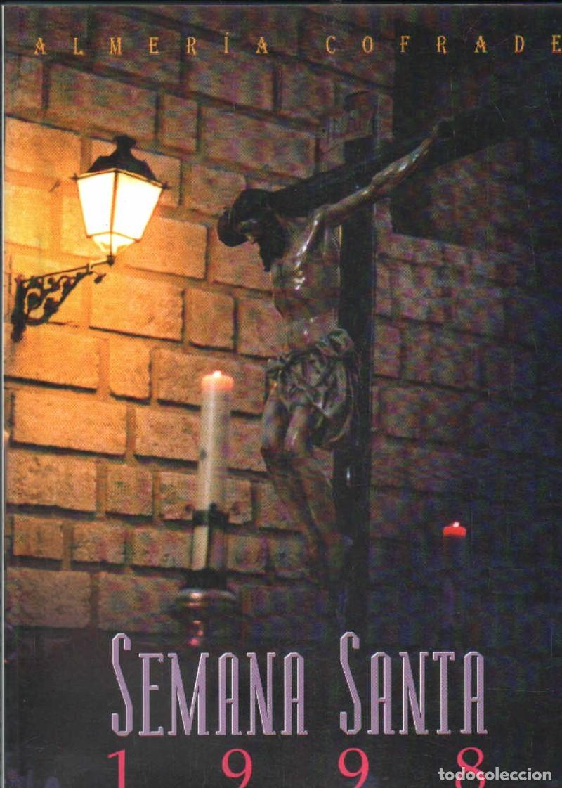 Libros de segunda mano: ALMERIA COFRADE. SEMANA SANTA 1998. A-SESANTA-3370