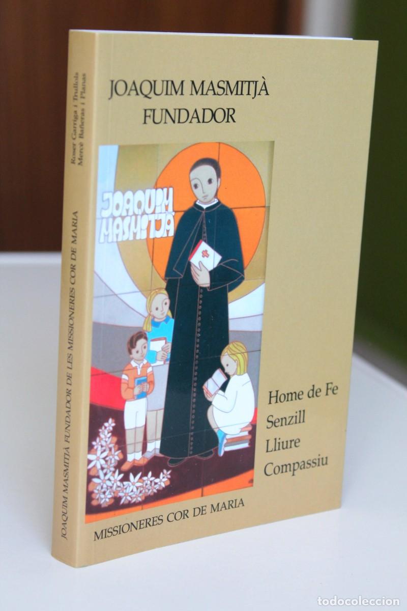 Livres d'occasion: Joaquim Masmitj&agrave; Fundador de les Missioneres Cor de Maria. Roser Garriga Merc&egrave; Ba&ntilde;eras Mediterr&agrave;nia