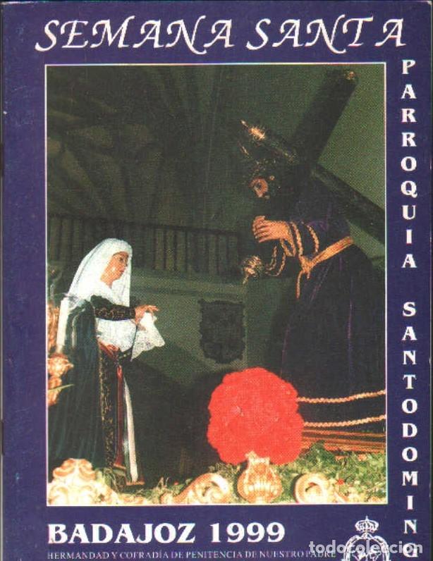 Libros de segunda mano: SEMANA SANTA BADAJOZ 1999, PARROQUIA SANTO DOMINGO. A-SESANTA-3458
