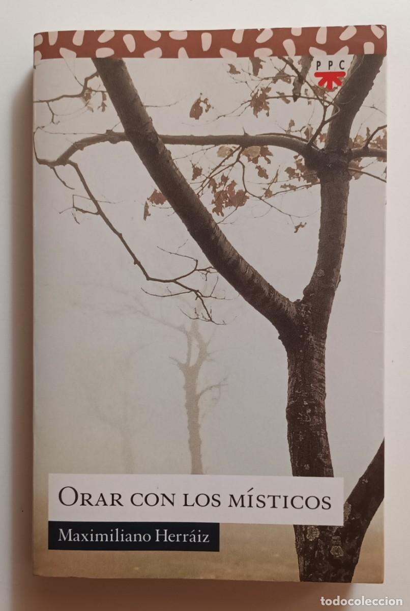 Libros de segunda mano: ORAR CON LOS MISTICOS - MAXIMILIANO HERRAIZ - ED. PPC - 2007 - Foto 1