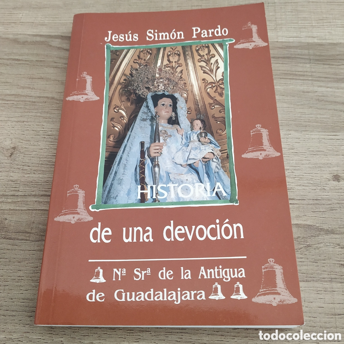 Libri di seconda mano: Historia de una devoci&oacute;n. Nuestra se&ntilde;ora de la antigua. Jes&uacute;s Sim&oacute;n Pardo
