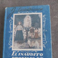 Libros de segunda mano: EL INAUDITO PRODIGIO DE FÁTIMA - J.CASTELBRANCO - 1947