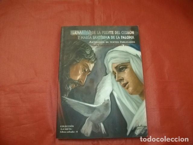 Libros de segunda mano: HERMANDAD DE LA PUENTE DEL CEDR&Oacute;N Y MAR&Iacute;A SANT&Iacute;SIMA DE LA PALOMA (SEMANA SANTA M&Aacute;LAGA)