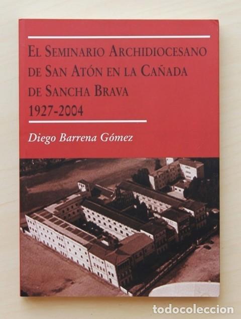 Second hand books: EL SEMINARIO ARCHIDIOCESANO DE SAN ANT&Oacute;N EN LA CA&Ntilde;ADA DE SANCHA BRAVA. 1927-2004. (Firmado por el a