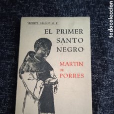 Libros de segunda mano: EL PRIMER SANTO NEGRO / MARTÍN DE PORRES