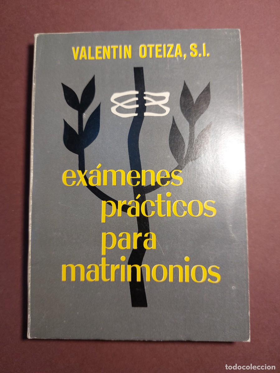Libri di seconda mano: Examenes pr&aacute;cticos para matrimonios - Valentin Oteiza - 1964