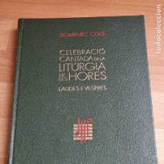 Libros de segunda mano: DOMENEC COLS - CELEBRACIO CANTADA DE LA LITURGIA DE LES HORES. LAUDES I VESPRES