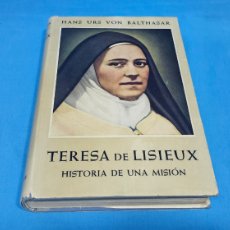 Libros de segunda mano: TERESA DE LISIEUX , HISTORIA DE UNA MISION , HANS URS VON BALTHASAR