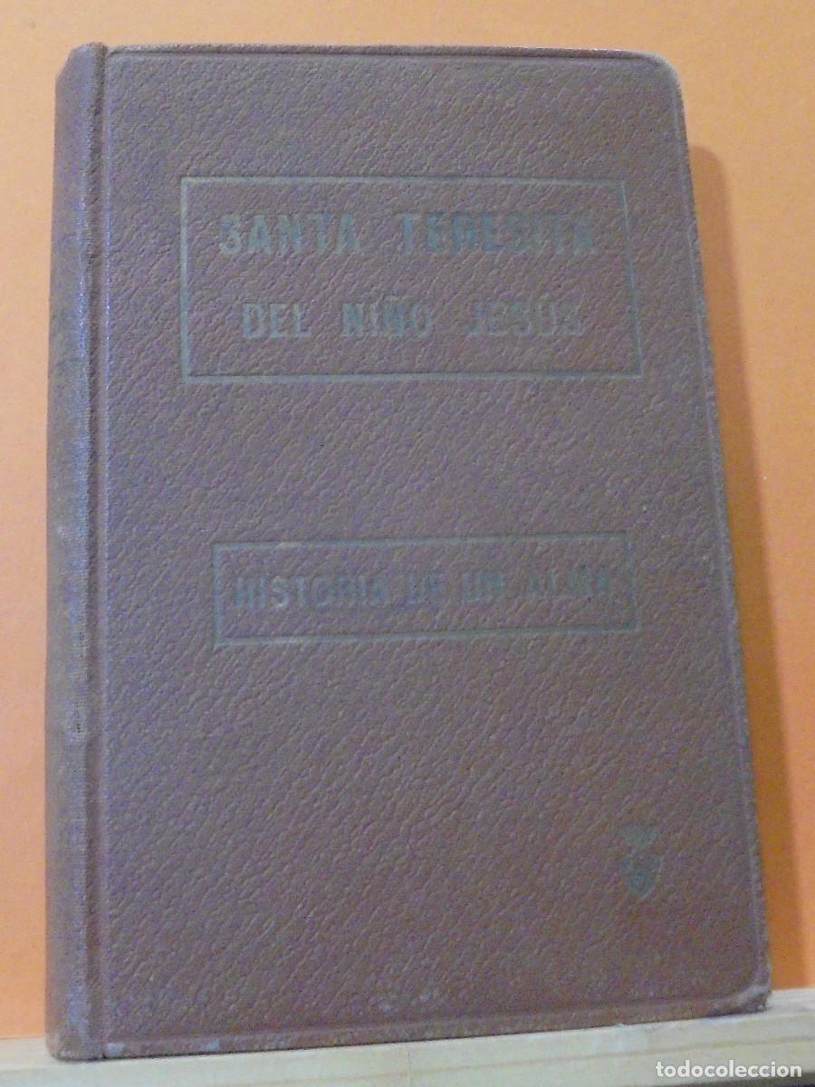 Libros de segunda mano: Santa Teresita del Ni&ntilde;o Jes&uacute;s o historia de un alma, escrita por ella misma
