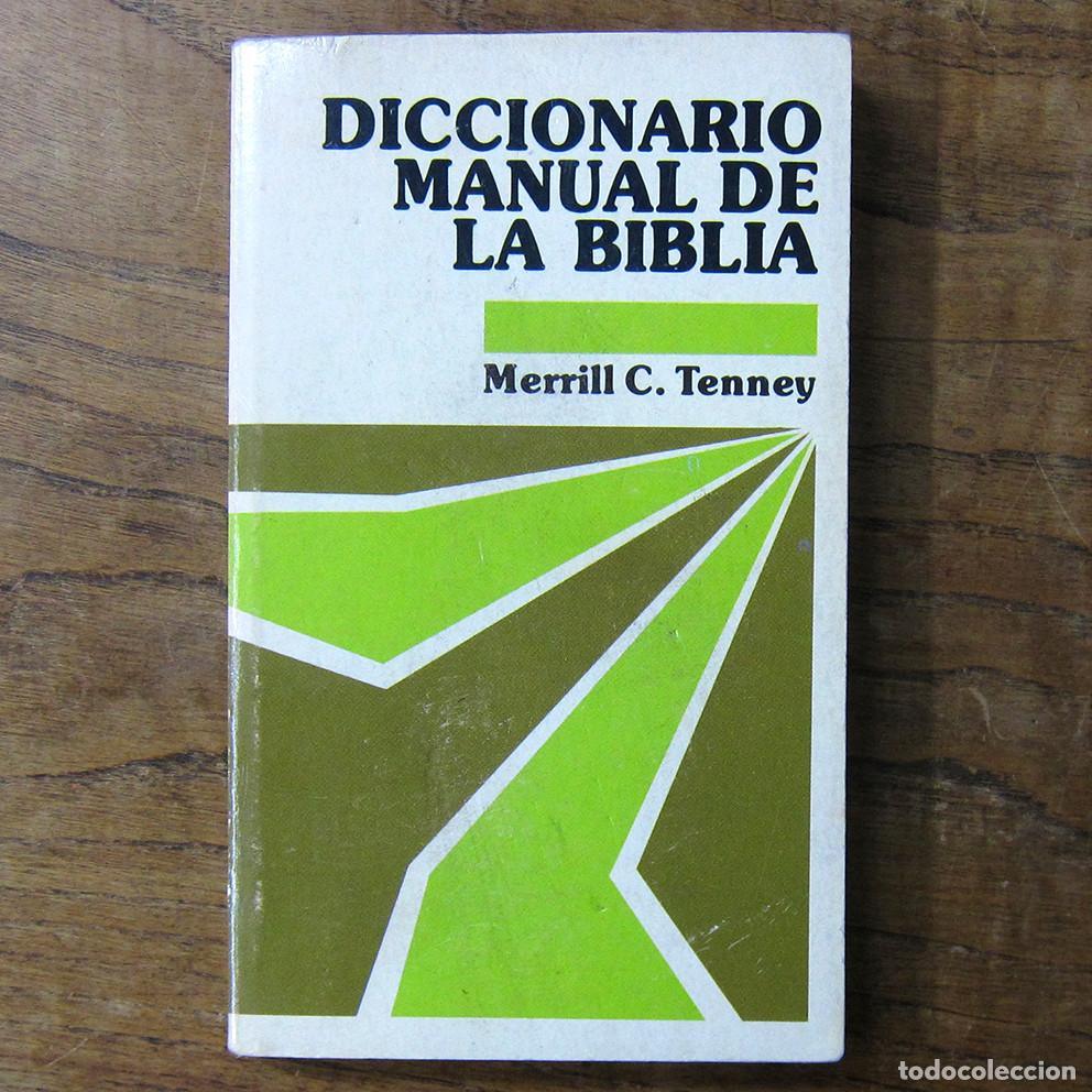 Libri di seconda mano: MERRIL C. TENNEY - DICCIONARIO MANUAL DE LA BIBLIA - 1976 - CRISTIANISMO