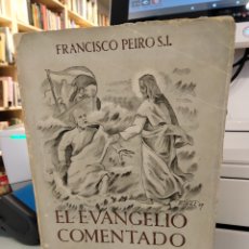 Libros de segunda mano: EL EVANGELIO COMENTADO - FRANCISCO PEIRO
