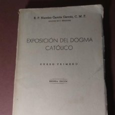 Libros de segunda mano: EXPOSICIÓN DEL DOGMA CATÓLICO - NARCISO GARCÍA GARCES - 1945