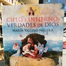 Libros de segunda mano: CIELO E INFIERNO: VERDADES DE DIOS - MARÍA VALLEJO - NAGERA