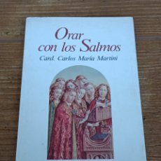 Libros de segunda mano: LIBRO ORAR CON LOS SALMOS -CARD. CARLOS MARÍA MARTÍNI- EDICIONES PAULINAS (OLI)