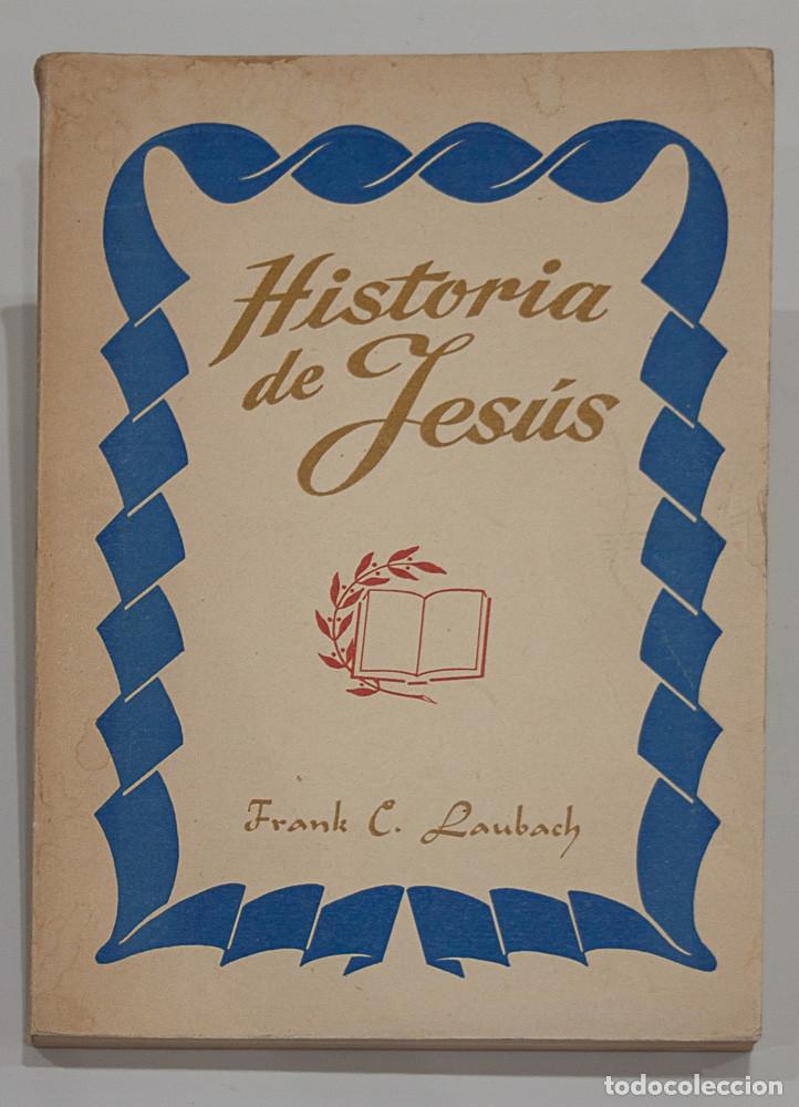 Libros de segunda mano: HISTORIA DE JESUS. FRANK C. LAUBACH. - Foto 1