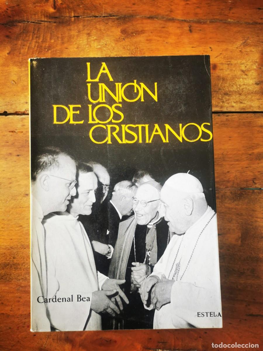 Libros de segunda mano: BEA, Agust&iacute;n. La uni&oacute;n de los cristianos - Foto 1