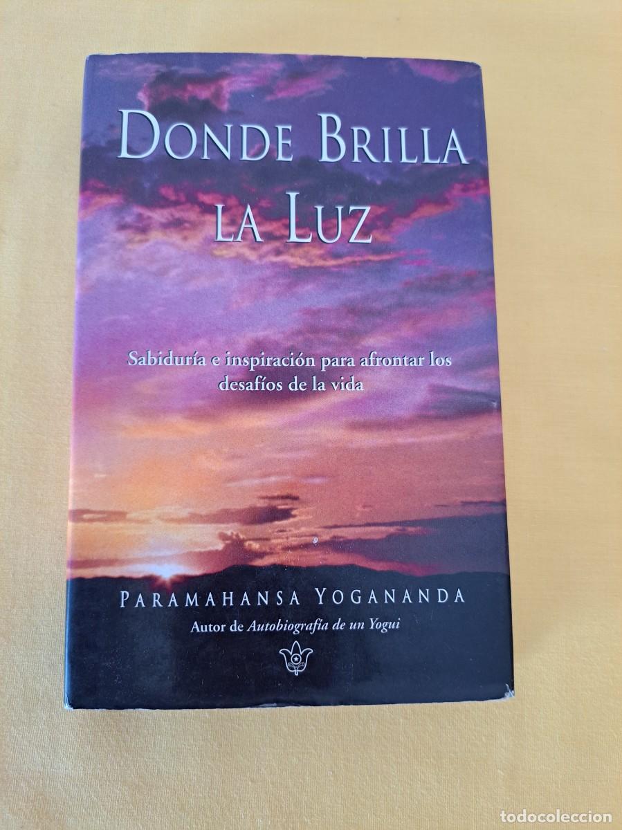 Libros de segunda mano: PARAMAHANSA YOGANANDA - DONDE BRILLA LA LUZ - 2000 - Foto 2