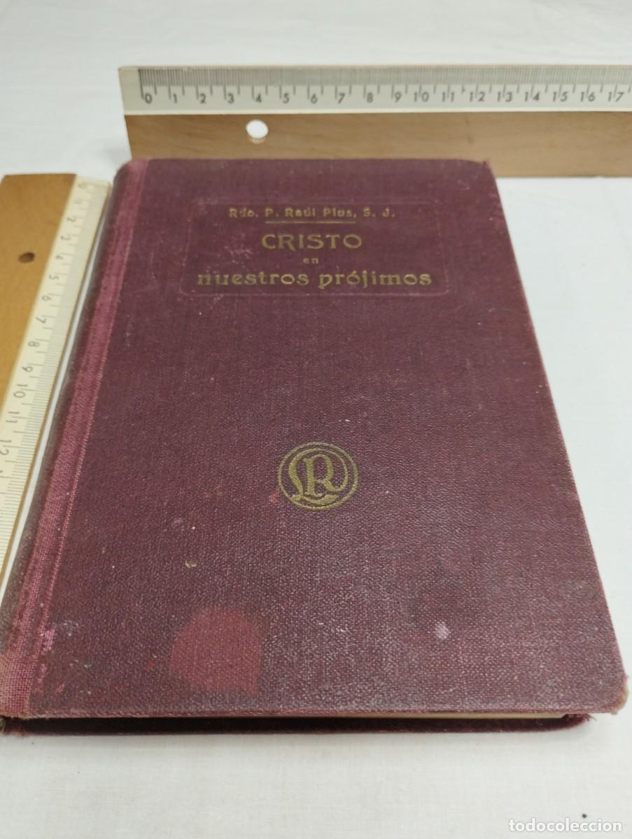Libros de segunda mano: Cristo en nuestros pr&oacute;jimos. P. Ra&uacute;l Plus, 1932 - Foto 1