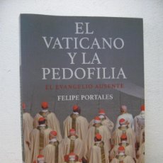 Libros de segunda mano: EL VATICANO Y LA PEDOFILIA. EL EVANGELIO AUSENTE. FELIPE PORTALES. EDITORIAL CATALONIA 2022