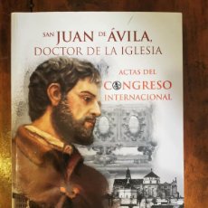Libros de segunda mano: SAN JUÁN DE ÁVLA, DOCTOR DE LA IGLESIA: ACTAS DEL CONGRESO INTERNACIONAL