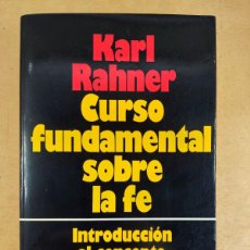 Libros de segunda mano: CURSO FUNDAMENTAL SOBRE LA FE / KARL RAHNER / 3ªED.1984. HERDER