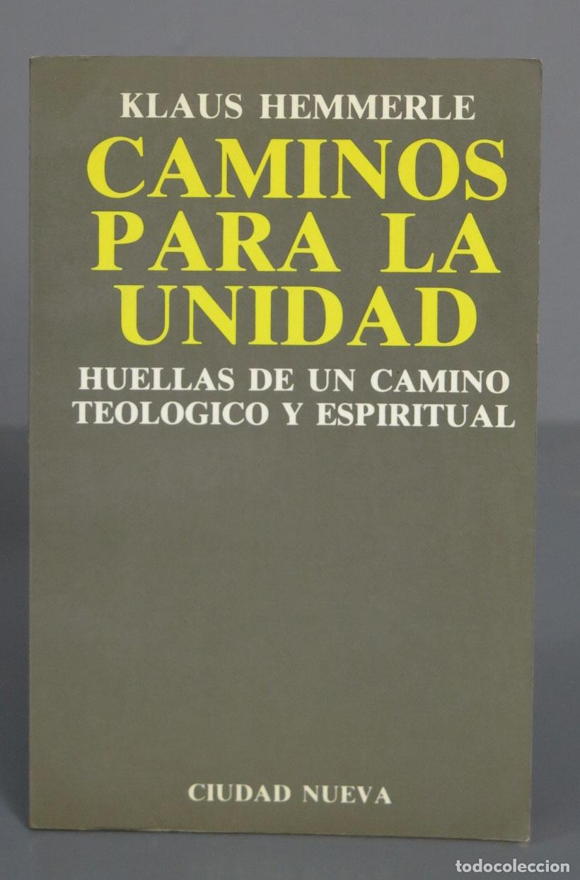 Second hand books: Caminos para la unidad. Huellas de un camino teol&oacute;gico y espiritual. HEMMERLE